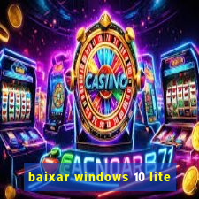 baixar windows 10 lite